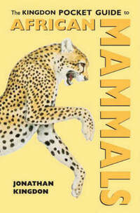 The Kingdon Pocket Guide to African Mammals