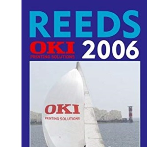 Reeds Oki Nautical Almanac 2006 2006: The Yachtsman's Bible - Atlantic Europe from the Tip of Denmark to Gibraltar