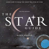 The Star Guide: Learn How to Read the Night Sky Star by Star