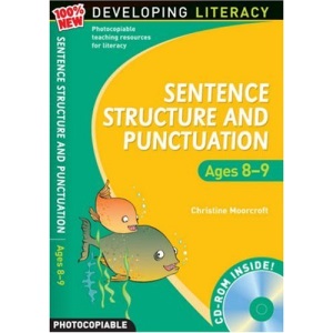 Sentence Structure and Punctuation: Ages 8-9 100% New Developing Literacy: 4