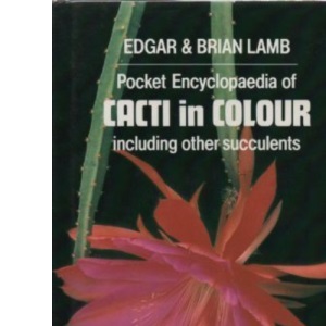 The Pocket Encyclopaedia of Cacti in Colour: Including Other Succulents (Colour S.)
