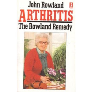 Arthritis: The Rowland Remedy