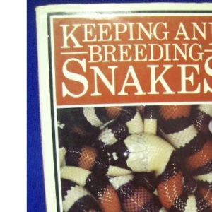 Keeping and Breeding Snakes