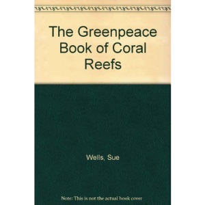 The Greenpeace Book of the Coral Reef