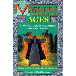 Merlin Through the Ages: A Chronological Anthology and Source Book
