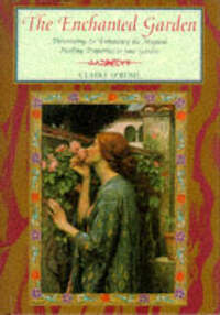 The Enchanted Garden: Discovering and Enhancing Magical Healing Properties in Your Garden