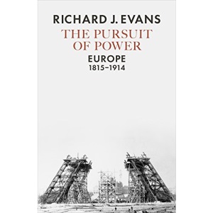 The Pursuit of Power: Europe, 1815-1914