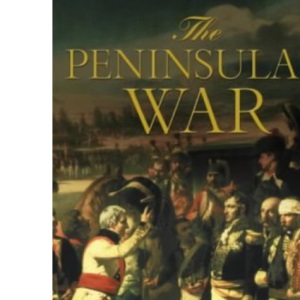 The Peninsular War: A New History (Allen Lane History S.)