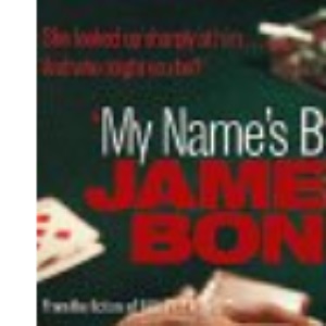 'my Name's Bond...': An Anthology from the Fiction of Ian Fleming
