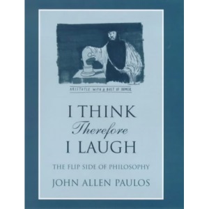 I Think, Therefore I Laugh: The Flip Side of Philosophy