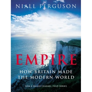 Empire: How Britain Made the Modern World