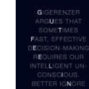 Gut Feelings: The Intelligence of the Unconscious
