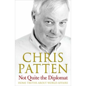 Not Quite the Diplomat: Home Truths About World Affairs