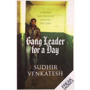 Gang Leader for a Day: A Rogue Sociologist Crosses the Line