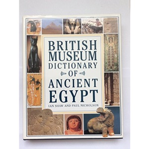 The British Museum Dictionary of Ancient Egypt