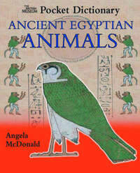 The British Museum Pocket Dictionary of Ancient Egyptian Animals (British Museum Pocket Dictionaries)