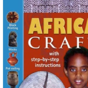 African Crafts: Fun Things to Make and Do from West Africa