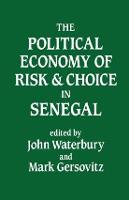 The Political Economy of Risk and Choice in Senegal