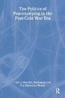 The Politics of Peacekeeping in the Post-Cold War Era