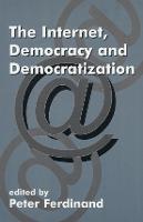 The Internet, Democracy and Democratization