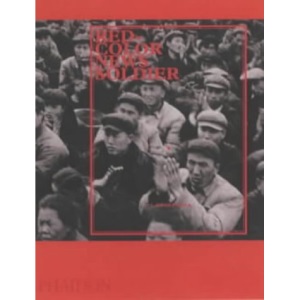 Red-Color News Soldier: A Chinese Photographer's Odyssey Through the Cultural Revolution