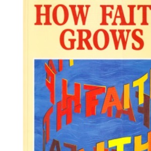 How Faith Grows: Faith Development and Christian Education