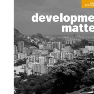 Development Matters: Christian Perspectives on Globalization