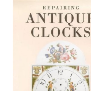 Repairing Antique Clocks