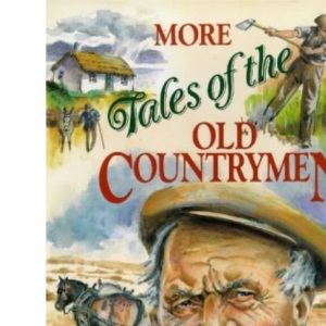 More Tales of the Old Countrymen