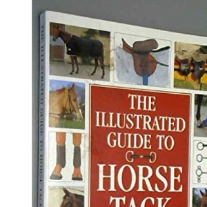 The Illustrated Guide to Horse Tack
