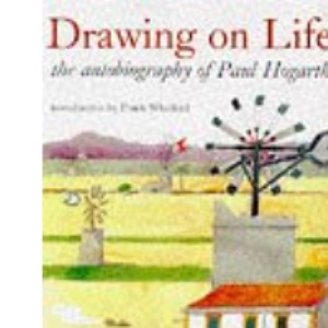 Drawing on Life the autobiography of Paul Hogarth