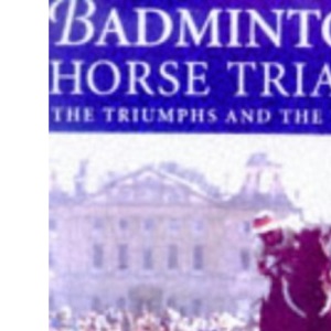 Official 50th Anniversary Celebration (Badminton Horse Trials: The Triumphs and the Tears)