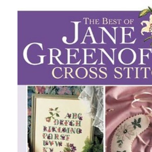 The Best of Jane Greenoff's Cross Stitch: Over 40 Classic Projects
