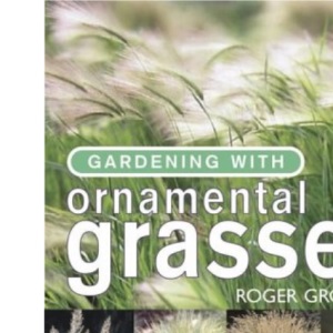 Gardening with Ornamental Grasses