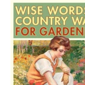 The Gardener's Wise Words and Country Ways