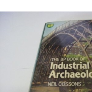 The Bp Book of Industrial Archaeology