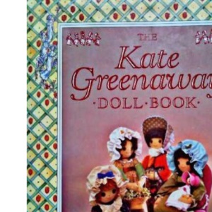 The Kate Greenaway Doll Book :