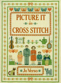 Picture it in Cross Stitch (A David & Charles craft book)