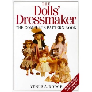 The Doll's Dressmaker: The Complete Pattern Book