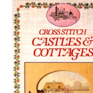 Cross Stitch Castles and Cottages