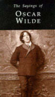 The Sayings of Oscar Wilde