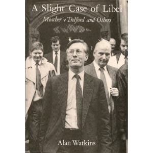 Slight Case of Libel, A: Meacher Versus Trelford and Others