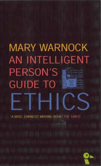 An Intelligent Person's Guide to Ethics (Intelligent Person's Guide Series)