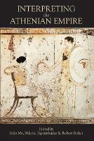 Interpreting the Athenian Empire