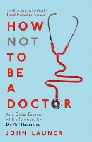 How Not to be a Doctor