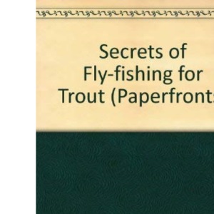 Secrets of Fly-fishing for Trout (Paperfronts S.)