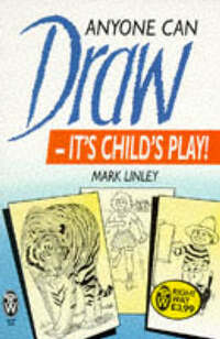 Anyone Can Draw: It's Child's Play! (Right Way S.)