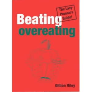 Beating Overeating: The Lazy Person's Guide