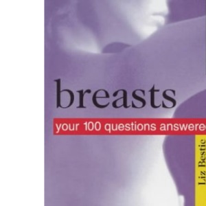 Good Health Breasts: Your 100 Questions Answered (Good Health S.)