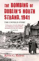 The Bombing of Dublin's North Strand, 1941